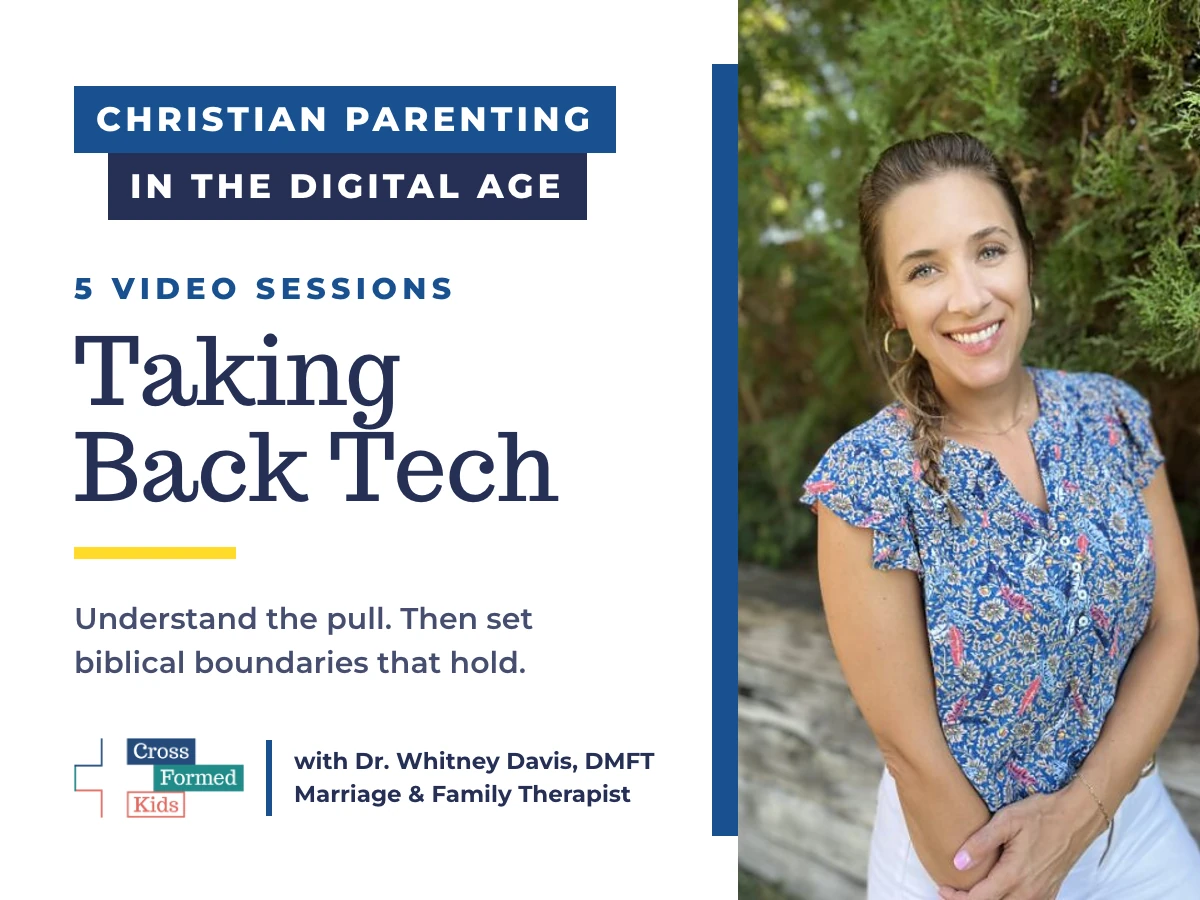 Christian Parenting in the Digital Age: Taking Back Tech